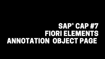 SAP® CAP Tutorial #7 Fiori Elements Annotation ObjectPage