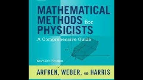 Mathematical Methods for Physicists~Arfken,Weber,and Harris......book review.