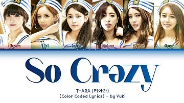 [REQUESTED] 티아라 완전 미쳤네 가사 (T-ARA So Crazy Lyrics) Lyrics (Color Coded Lyrics)