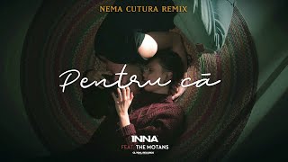 Смотреть клип Inna Feat. The Motans - Pentru Ca | Nema Cutura Remix