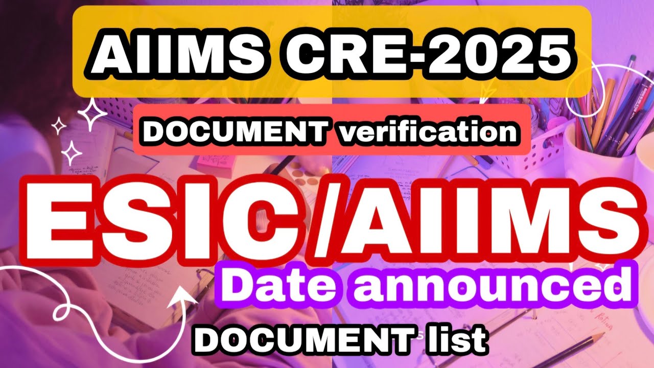 AIIMS CRE 2025|| ESIC document verification date || MEDICAL test|| 