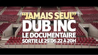 DUB INC - Jamais Seul (Trailer - Documentaire)