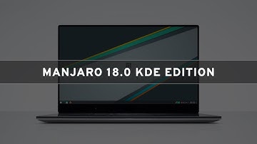 Manjaro 18.0 KDE Edition - See What
