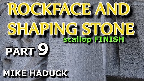ROCKFACING AND SHAPING STONE (Part 9) Mike Haduck