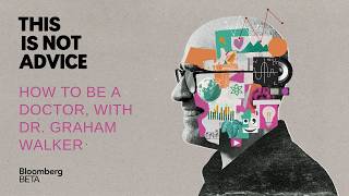 How to be a Doctor, with Dr. Graham Walker