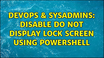 DevOps & SysAdmins: Disable Do not display lock screen using powershell