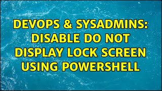 Famous DevOps & SysAdmins: Disable Do not display lock screen using powershell Profile