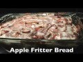 Country Apple Fritter Bread - HHH