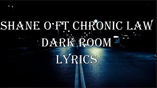 SHANE O FT CHRONIC LAW DARK ROOM REAMIX LYRICS