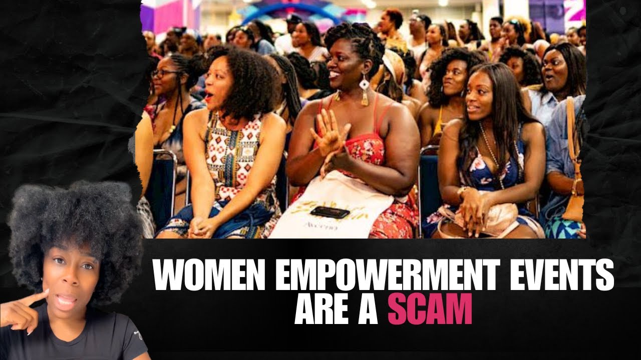 Women Empowerment Events Are A Scam
