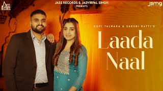 Laada Naal Official Video Gopi Talwara Sakshi Ratti Black Virus Jass Records Punjabi Song