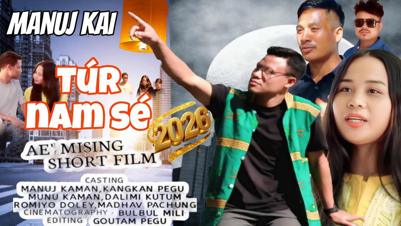 Túr nam sé mising Short Fil...Manuj kaman,Kangkan Pegu,Madhav pasung