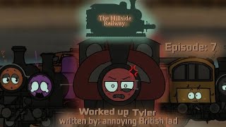 The Hillside Railway Episode 7 Worked Up Tyler