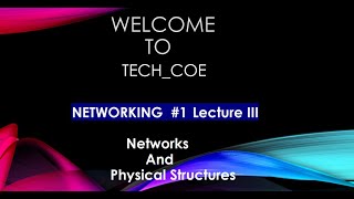module 1 lecture 3 networks and physical structures