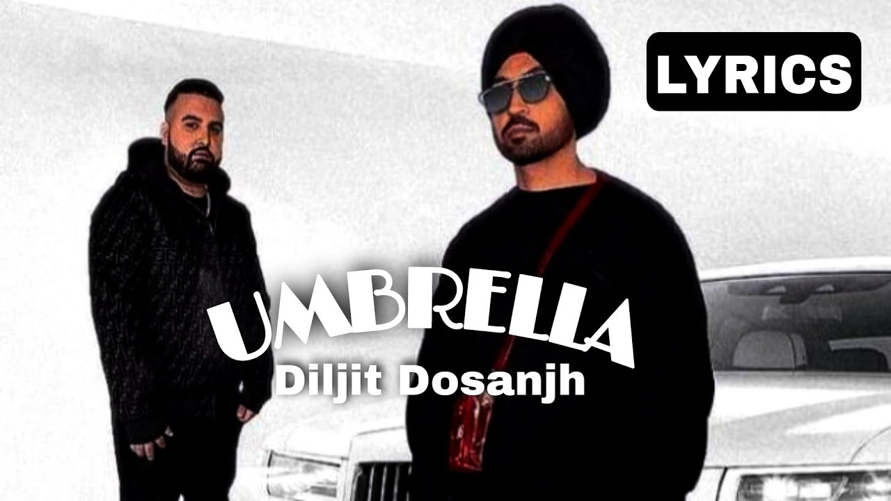 Umbrella (lyrics) Diljit Dosanjh New Punjabi song Diljit Dosanjh