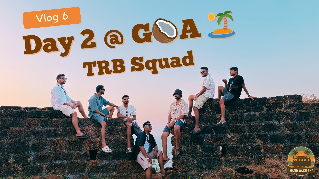 Vlog 6 - Travel with TRB Squad | Day 2 @ Goa  | Travel Shenanigans | Thand Rakh Bhai