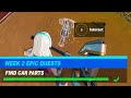 Find Car Parts Fortnite (ALL 3 CAR PARTS LOCATIONS)