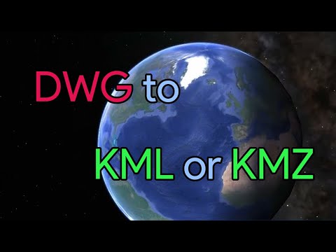 Export and convert DWG to KML/KMZ for Google Earth