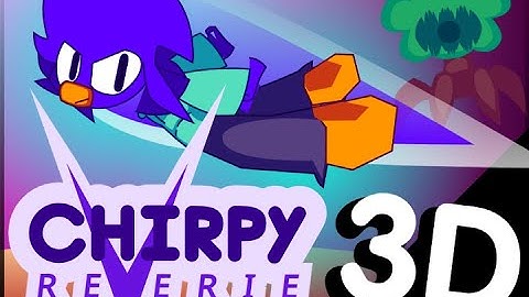 Chirpy Reverie 3D By FunnyAnimatorJimTV