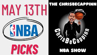 May 13 |  NBA Playoff Bets | Free Picks + Analysis | ChrisBeCappinn NBA Show