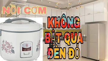 SỬA NỒI CƠM ĐIỆN,BẬT KHÔNG QUA ĐÈN ĐỎ.