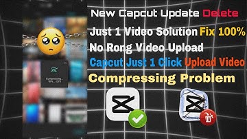 Capcut Compressing Problem Solved 100% New Capcut Link 