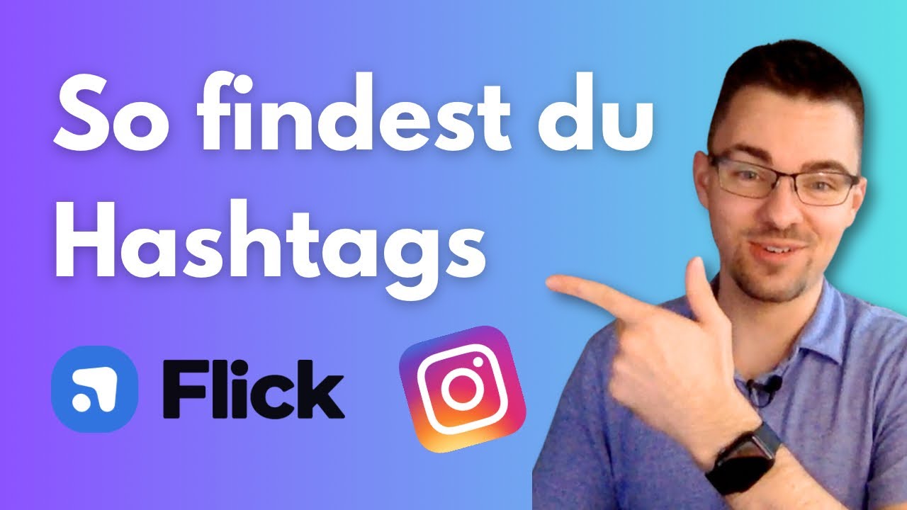Instagram Hashtags finden: das beste Hashtag Tool | Flick Hashtag Tutorial deutsch