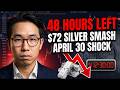 24 HOURS LEFT: Silver Smashed To $72 Before The April 30 Delivery Shock