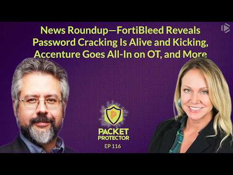 News Roundup--FortiBleed Reveals Password Cracking Is Alive and Kicking, Accenture Goes All-In on OT