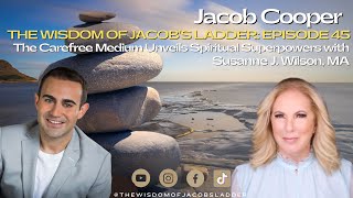 The Carefree Medium Unveils Spiritual Superpowers with Susanne Wilson| TWJL EP45