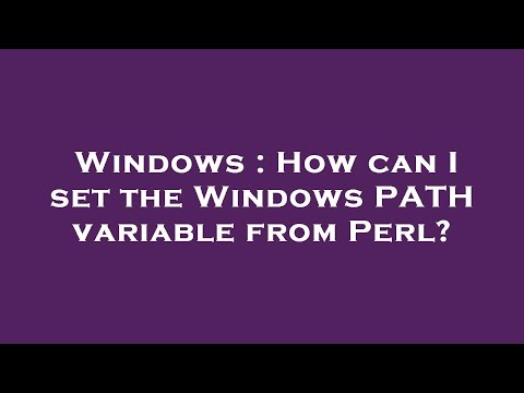 Windows : How can I set the Windows PATH variable from Perl?