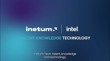 [en] Inetum Tech: Talent, knowledge and technology, serving the future