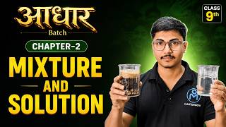 🧪 Exploring Mixture and Solution Class 9 Science | Chapter 2 | Full Tayari | Abhijeet Bhiaya