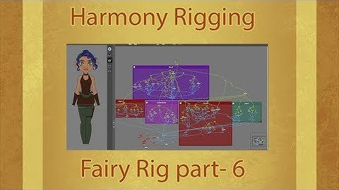 Harmony Rigging : Fairy Rig part 6
