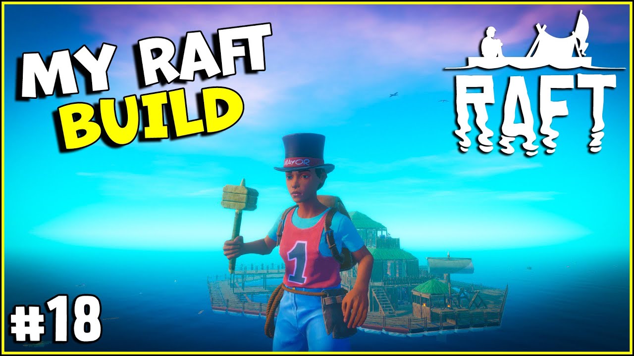 Building My Massive Raft | Raft #18 - YouTube