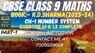 CBSE R.D.SHARMA CLASS 9  CHAPTER-1 NUMBER SYSTEM  EXERCISE 1.1 & 1.2  COMPLETE @jindalmathspoint