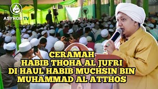 CERAMAH HABIB THOHA AL JUFRI DI HAUL HABIB MUHSIN BIN MUHAMMAD AL ATTHOS.