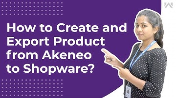How to Create and Export Product from Akeneo to Shopware?