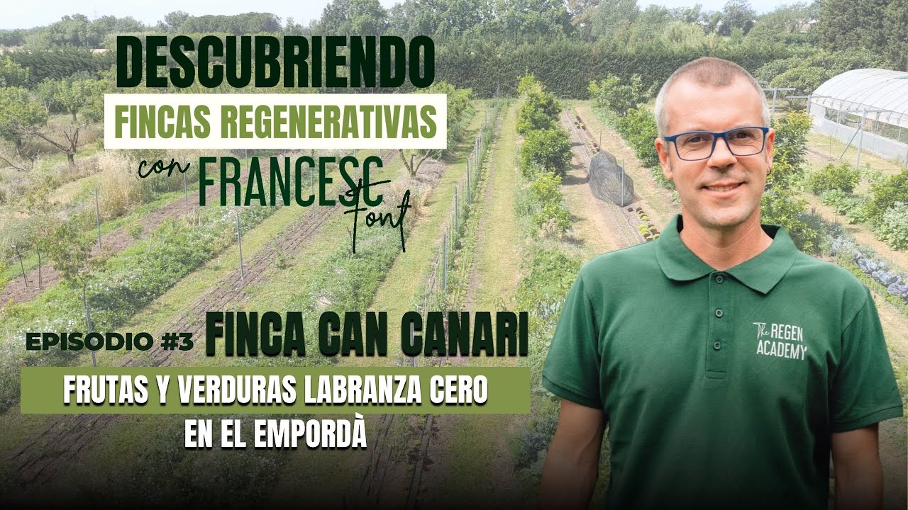 Episodio 3 - DESCUBRIENDO FINCAS REGENERATIVAS: Finca CAN CANARI 🐤🥬