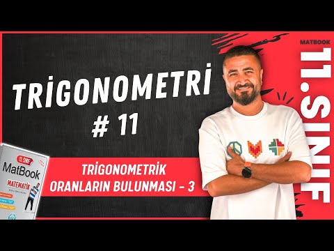 Trigonometri 11 | Trigonometrik Oranların Bulunması 3 | 11.SINIF MATEMATİK MatBook | 2025