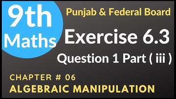 Class 9 Maths Exercise 6.3 Question 1 Part 3 Punjab & Federal board Chapter 6 Algebraic Manipulation