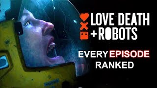 Love Death + Robots EVERY Episode Ranked