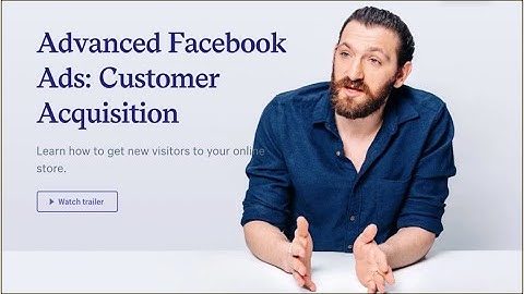 Advanced Facebook Ads: Customer Acquisition | Shopify Academy w/ Ezra Firestone