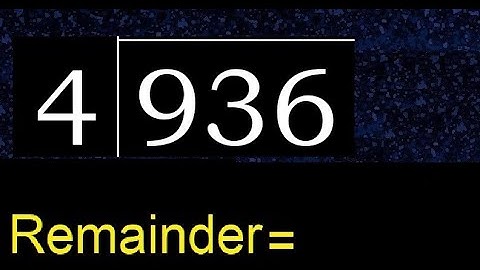 Deel 936 door 4, rest. Delen met 1-cijferige delers. Hoe te doen.