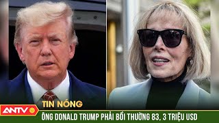 Ông Trump thua kiện, phải bồi thường 83,3 triệu USD vì tội phỉ báng | ANTV