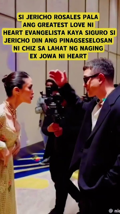 SI JERICHO ROSALES PALA ANG GREATEST LOVE NI HEART EVANGELISTA