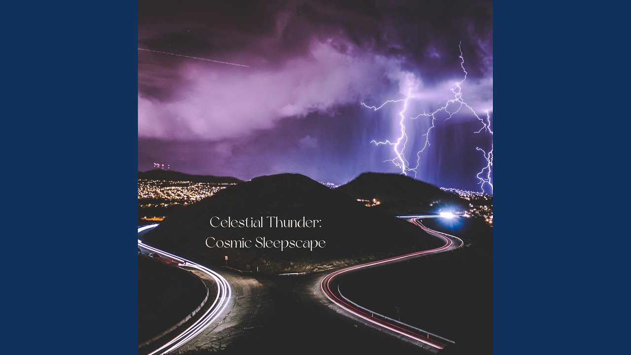 Guarda Celestial Thunder: Cosmic Sleepscape su YouTube Guarda Celestial Thunder: Cosmic Sleepscape su YouTube