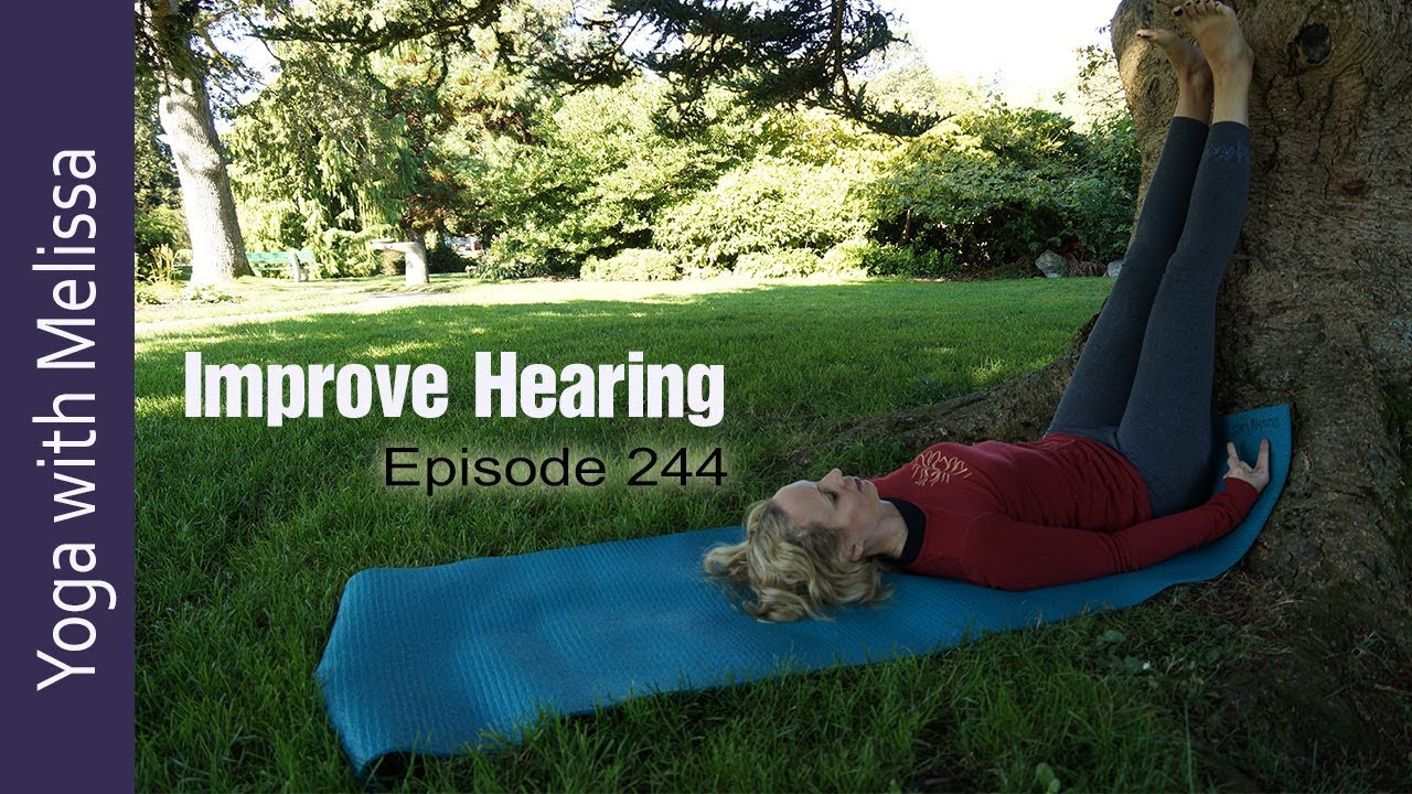 Listen to Your Body, How to Improve Hearing, Yoga with Dr.Melissa West