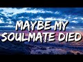 iamnotshane - Maybe My Soulmate Died (Lyrics) [4k]