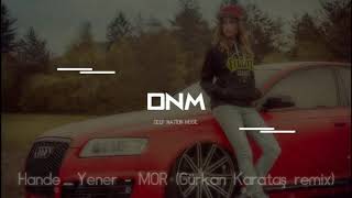 #handeyener #mor #remix Hande Yener - MOR (Gürkan Karataş remix) 1080p Resimi